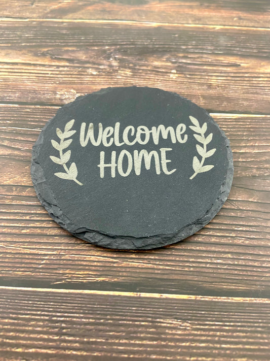 "Welcome Home"  Coaster