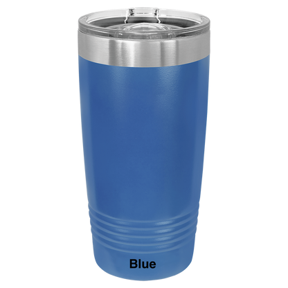 But Did You Die? Tumbler (20oz)
