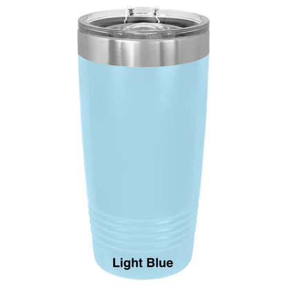 But Did You Die? Tumbler (20oz)